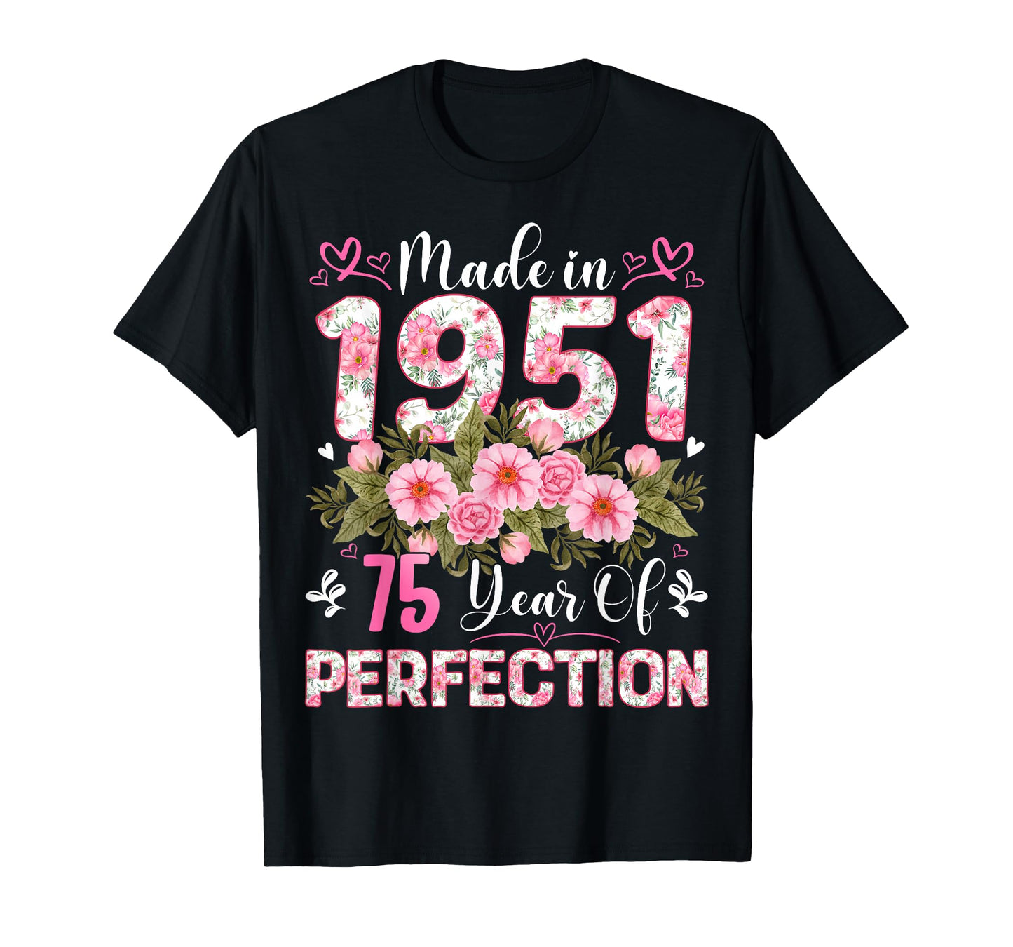 75 Year Old Made in 1951 Floral 75th Birthday Women T-Shirt