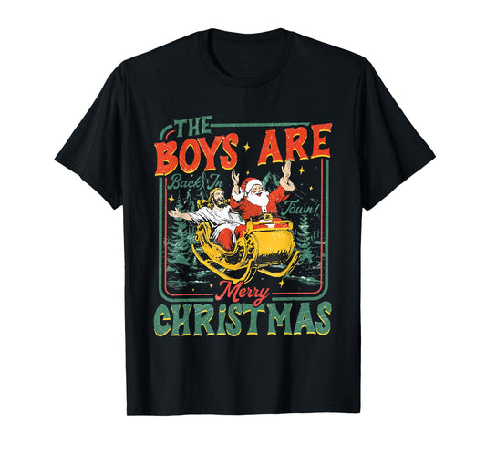 Funny Santa Jesus The Boys are Back in Town Merry Christmas T-Shirt