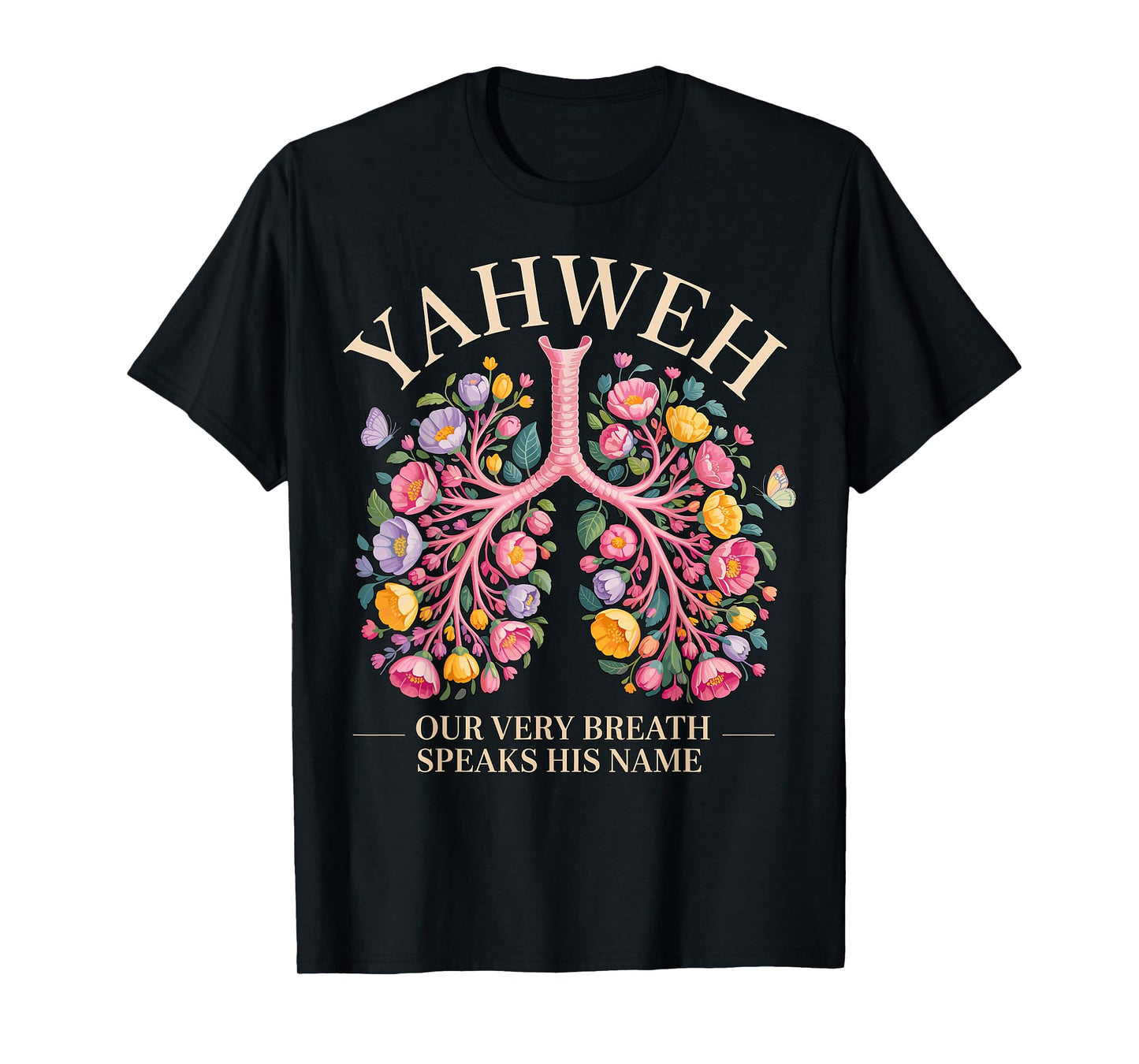Yahweh Our Very Breath Speaks His Name Christian T-Shirt