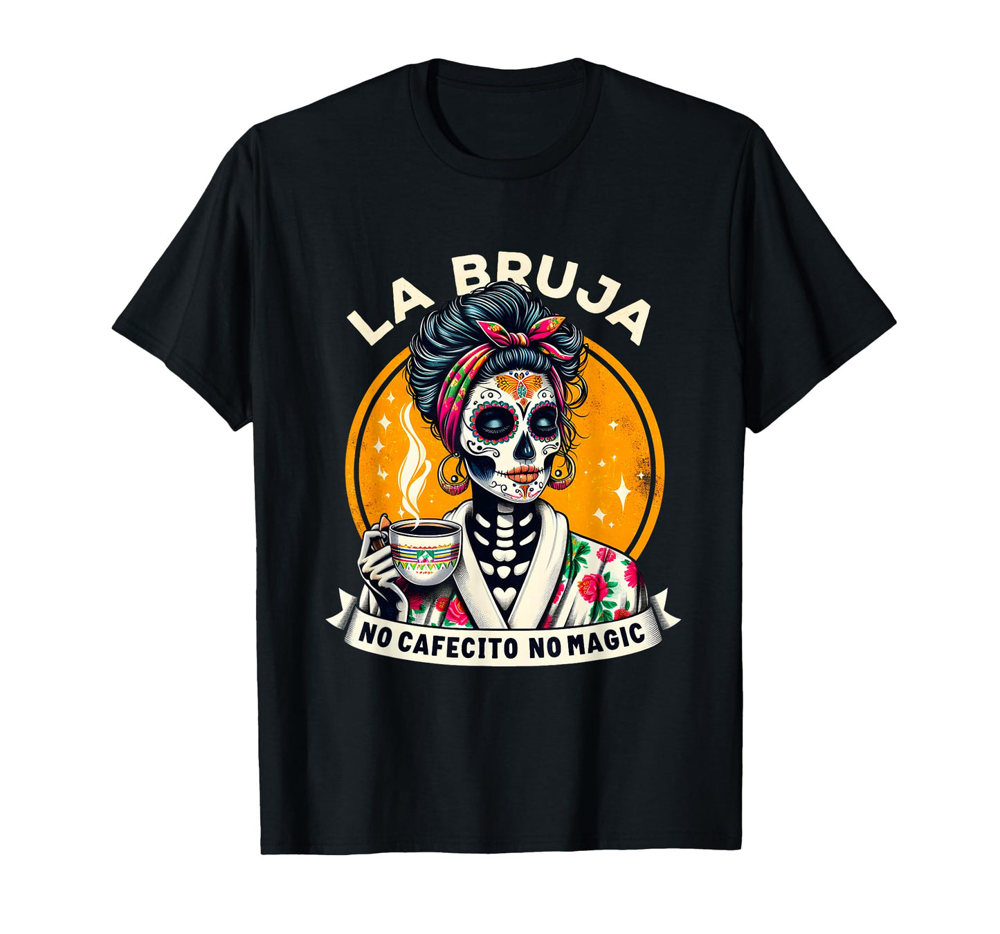 Funny Skeleton Women Coffee La Bruja No Cafecito No Magic T-Shirt