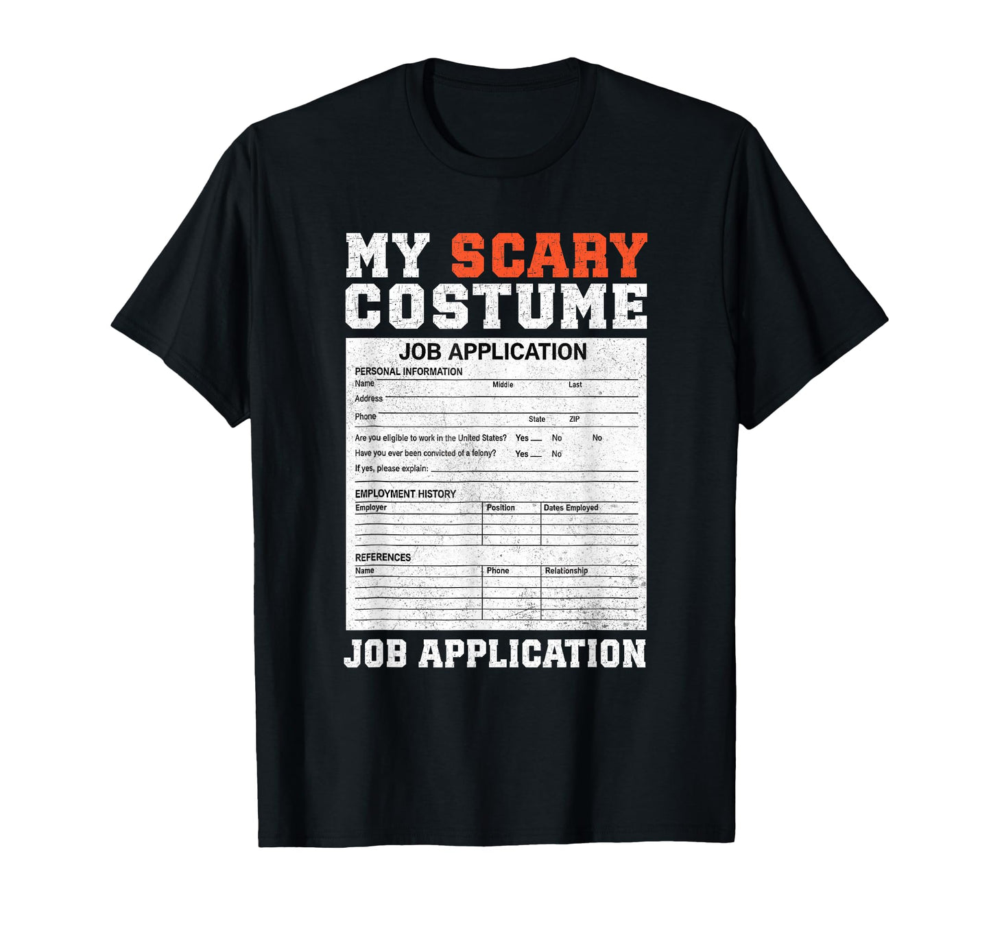 Funny My Scary Costume Job Application Employment Costumes T-Shirt