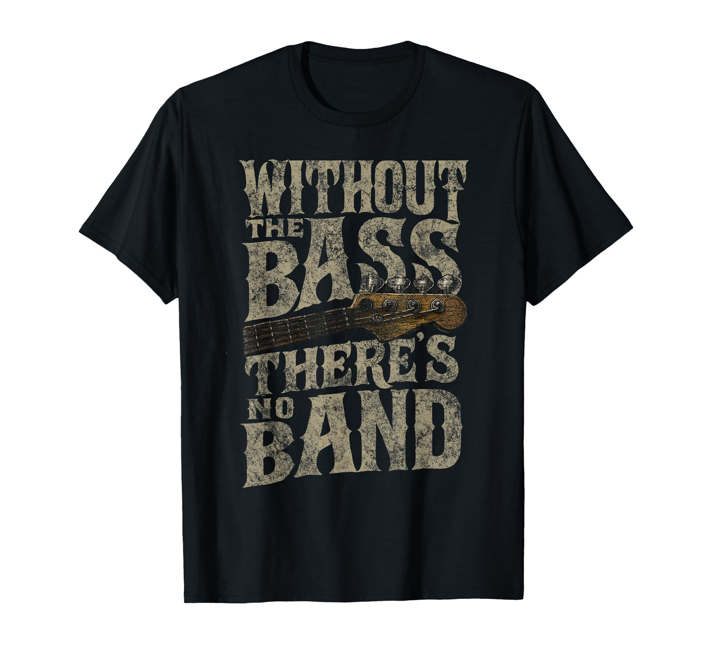 Without The Bass Theres No Band Guitarist Bass Guitar Player T-Shirt