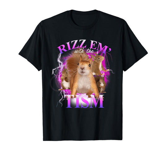 Autism Funny Rizz Em With The Tism Meme Autistic Squirrel T-Shirt