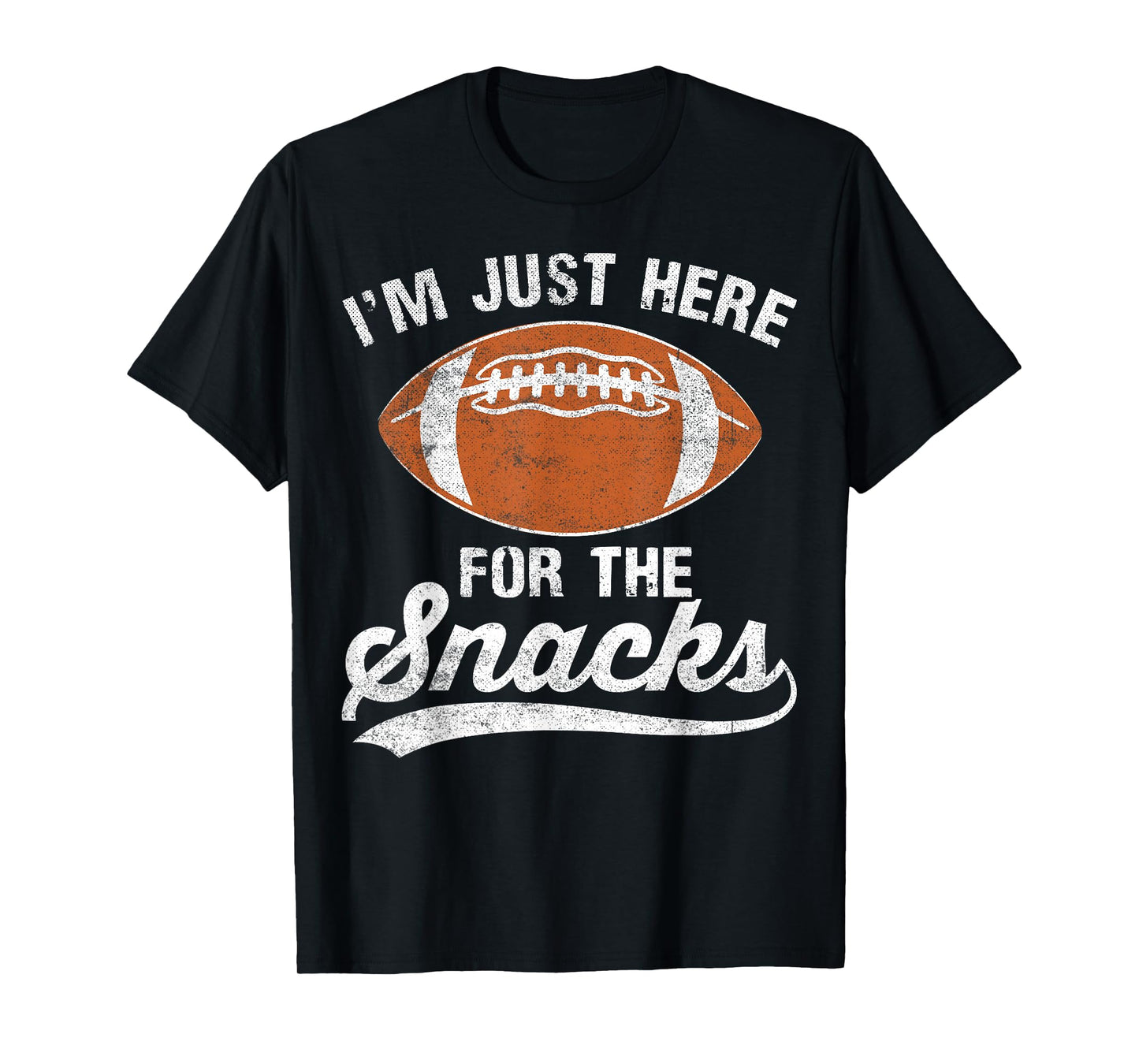 I'm Just Here for the Snacks Funny Football T-Shirt