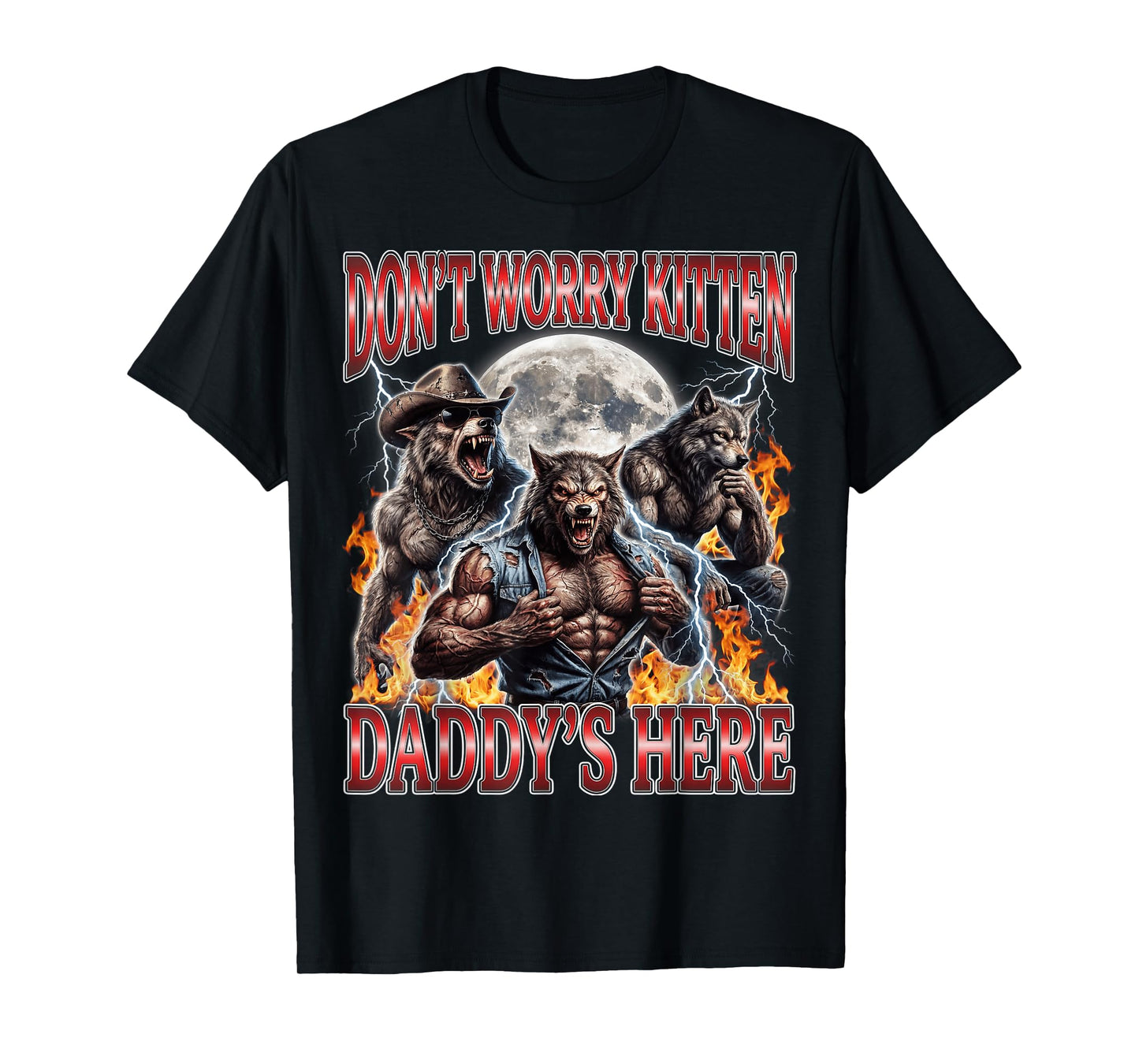Wolf Don't Worry Kitten Daddy's Here Alpha Men Meme Bootleg T-Shirt