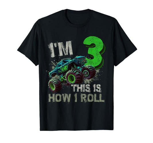 I'm 3 This Is How I Roll Monster Truck Birthday 3 Years Old T-Shirt