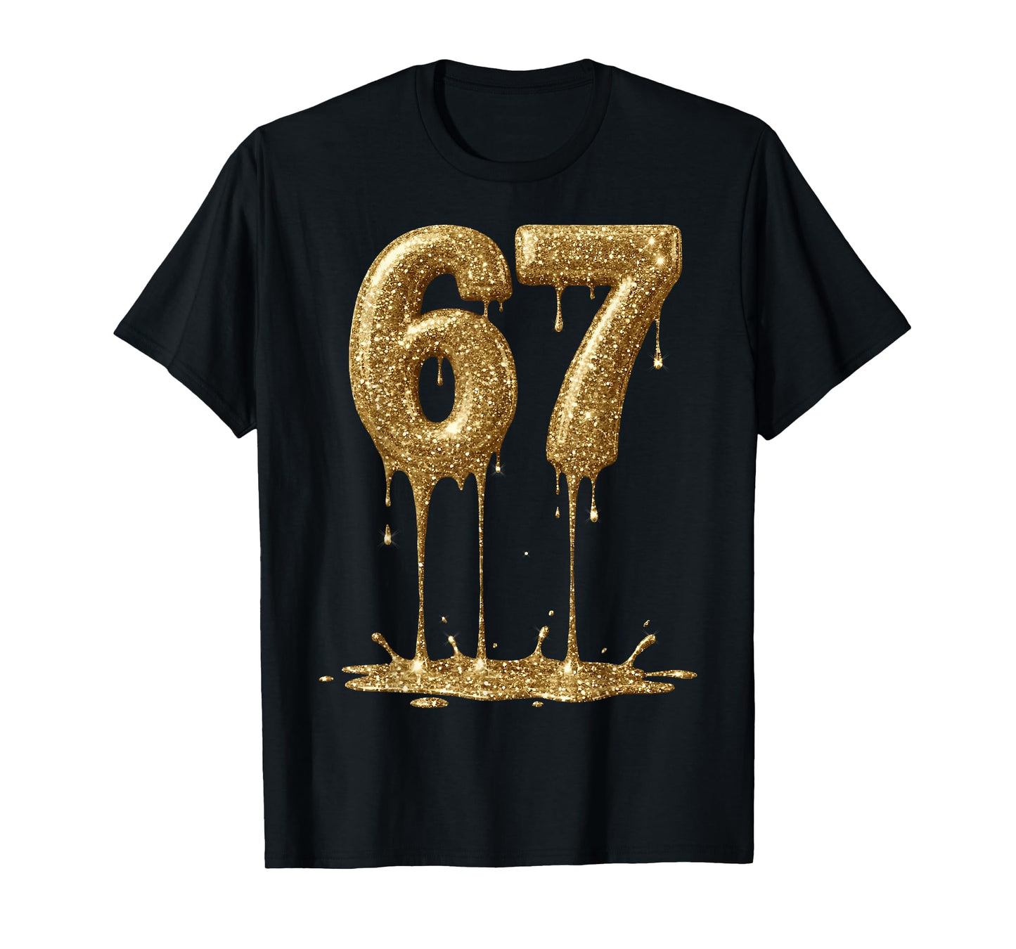 Funny Six Seven 6 7 Meme Gold Dripping 6-7 Gen Alpha 67 Drip T-Shirt