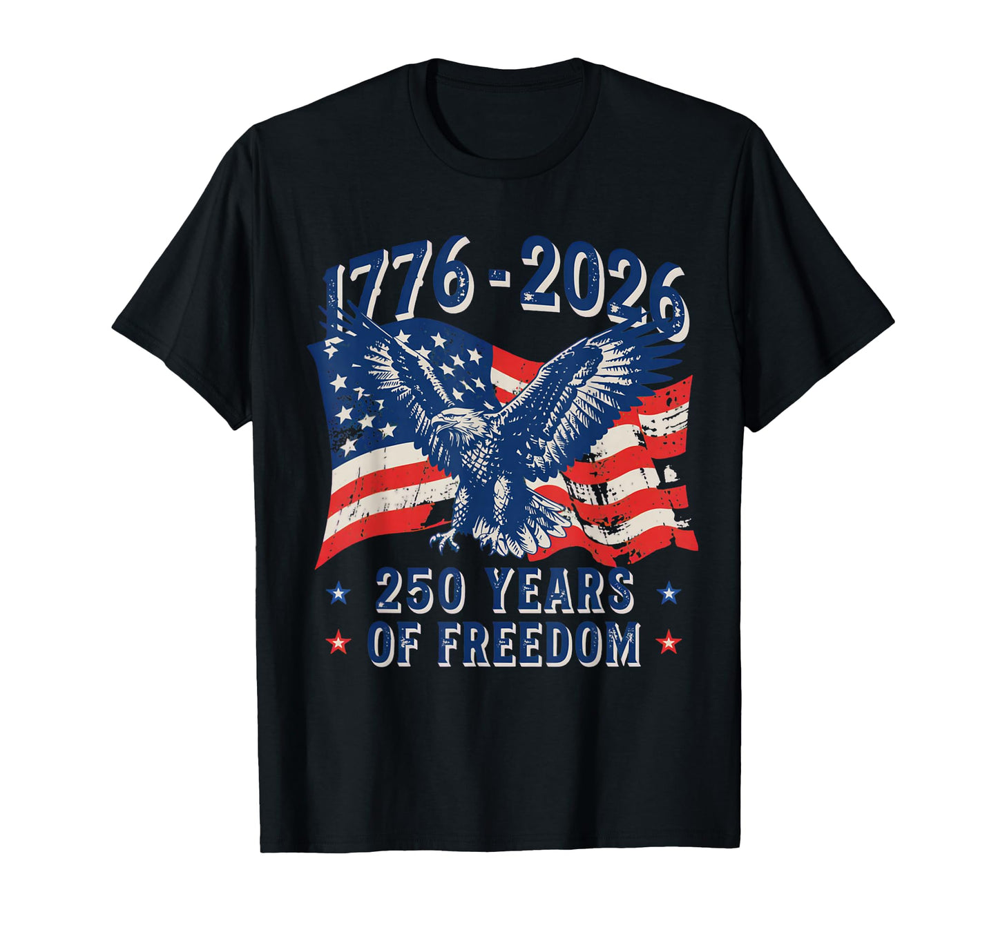 250 Years America Anniversary 250th Independence Day Freedom T-Shirt