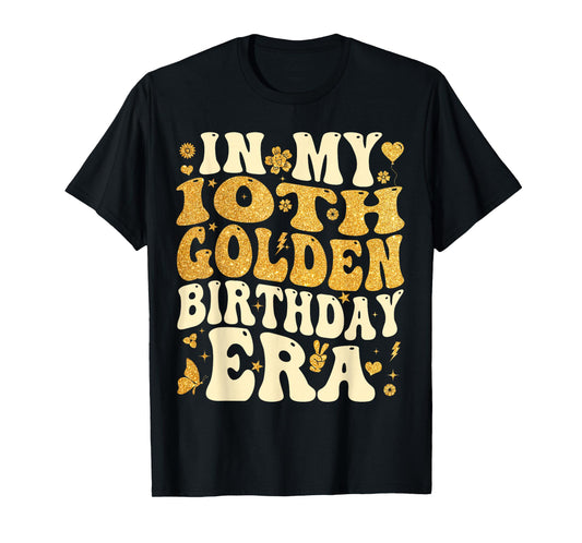 in My 10th Golden Birthday Era Girl Women Men Kids Groovy T-Shirt