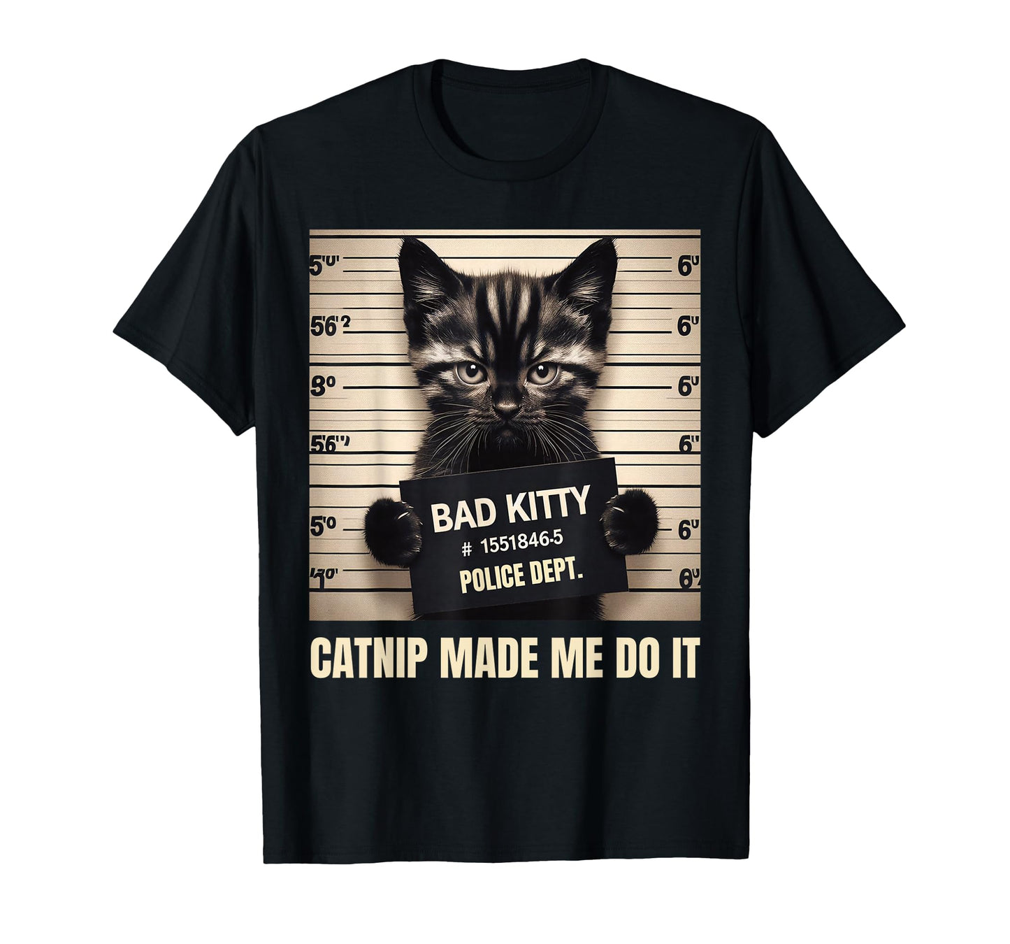 Catnip Made Me Do It Mugshot For Cat Lover Cat Mom Cat Dad T-Shirt