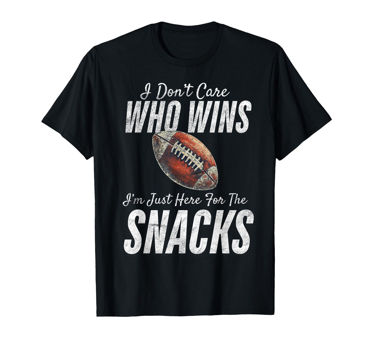 Football I Don't Care Who Wins I'm Just Here For The Snacks T-Shirt
