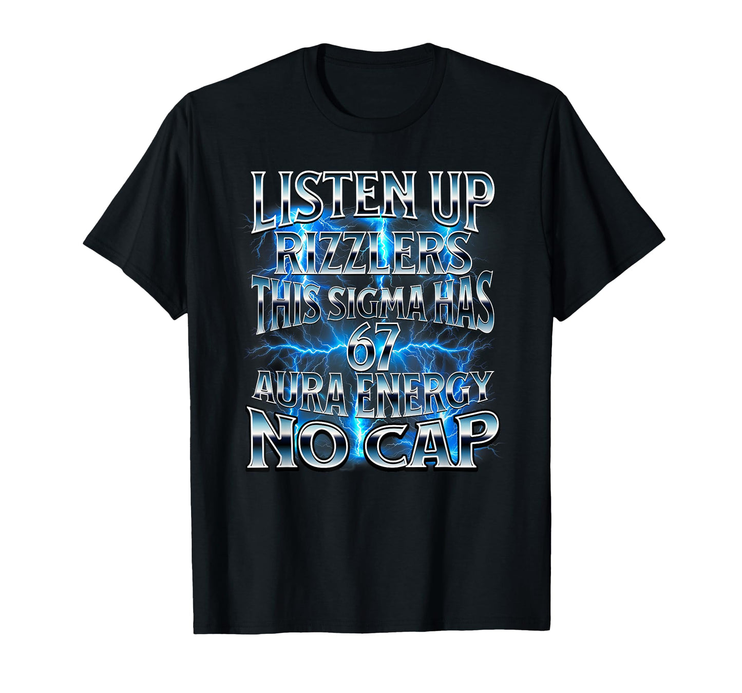 Listen Up Rizzlers This Sigma Has 67 Aura Energy Six Seven T-Shirt