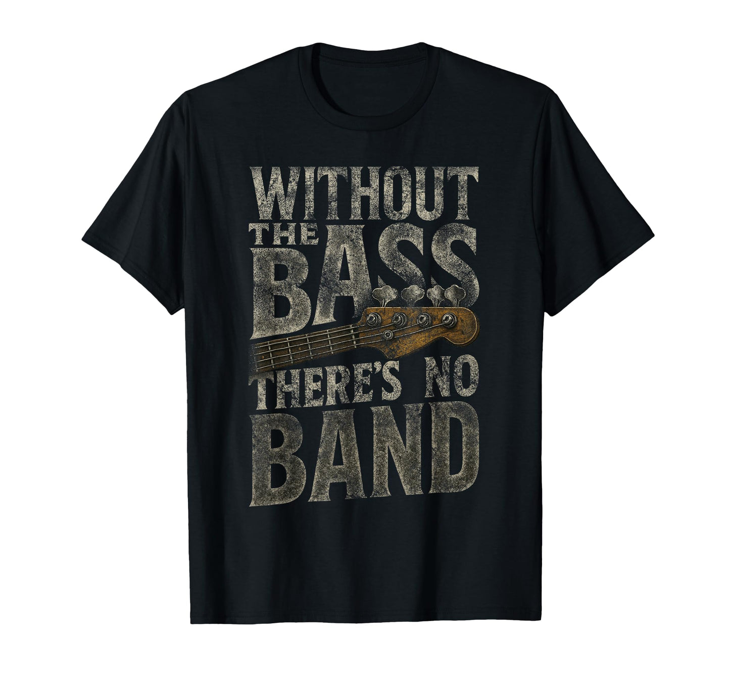Without The Bass Theres No Band Guitarist Bass Guitar Player T-Shirt