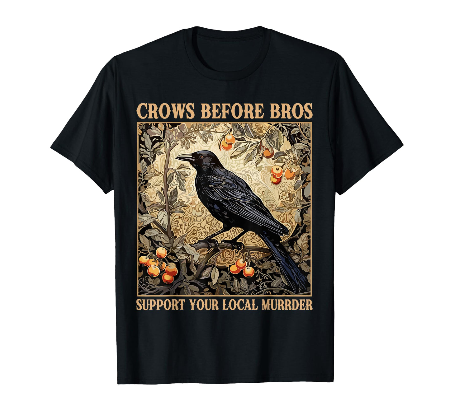 Crows Before Bros Support Your Local Murder Funny Halloween T-Shirt