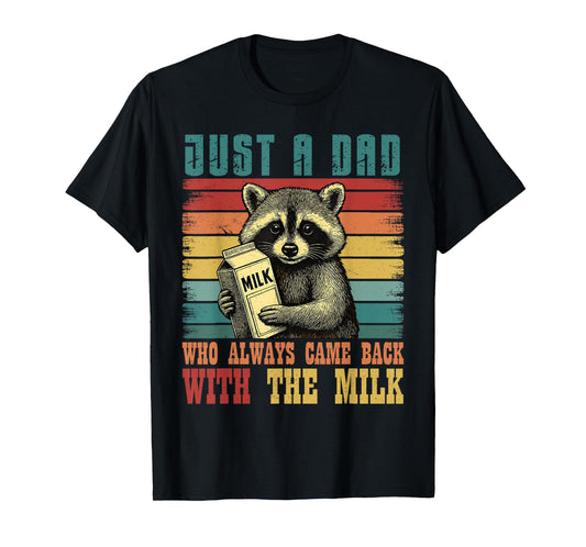 Vintage Racoon Just A Dad Who Always Came Back With The Milk T-Shirt