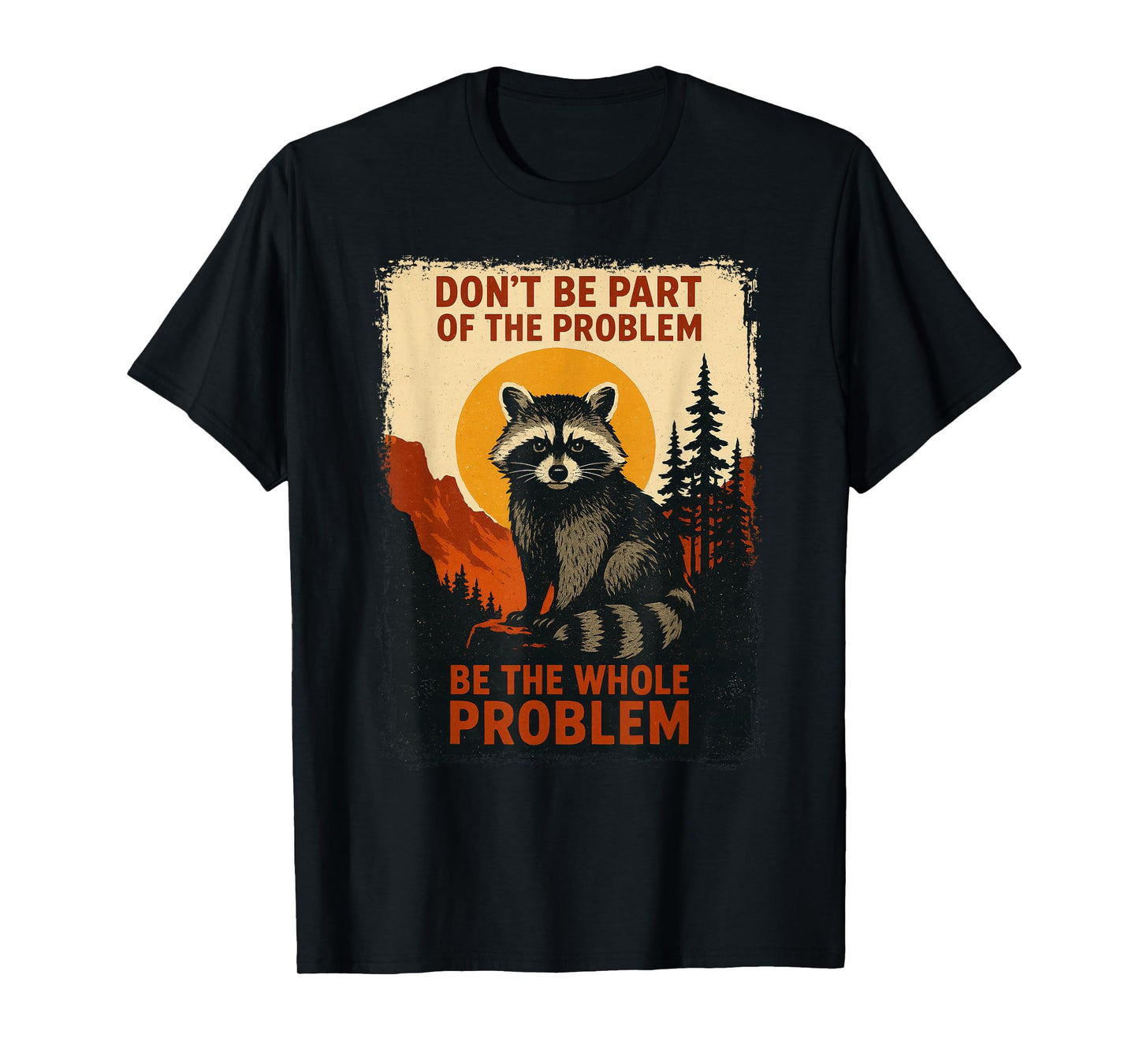 Funny Raccoon Nature Wildlife Outdoor Graphic Sarcastic T-Shirt