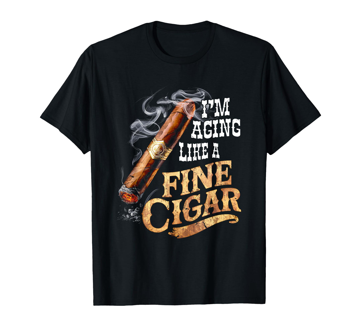 I'm Aging Like A Fine Cigar Funny Fathers Day Dad Idea Adult T-Shirt