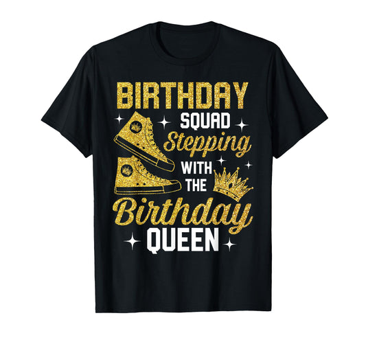 Birthday Squad Shoes Stepping With The Birthday Queen Bday T-Shirt