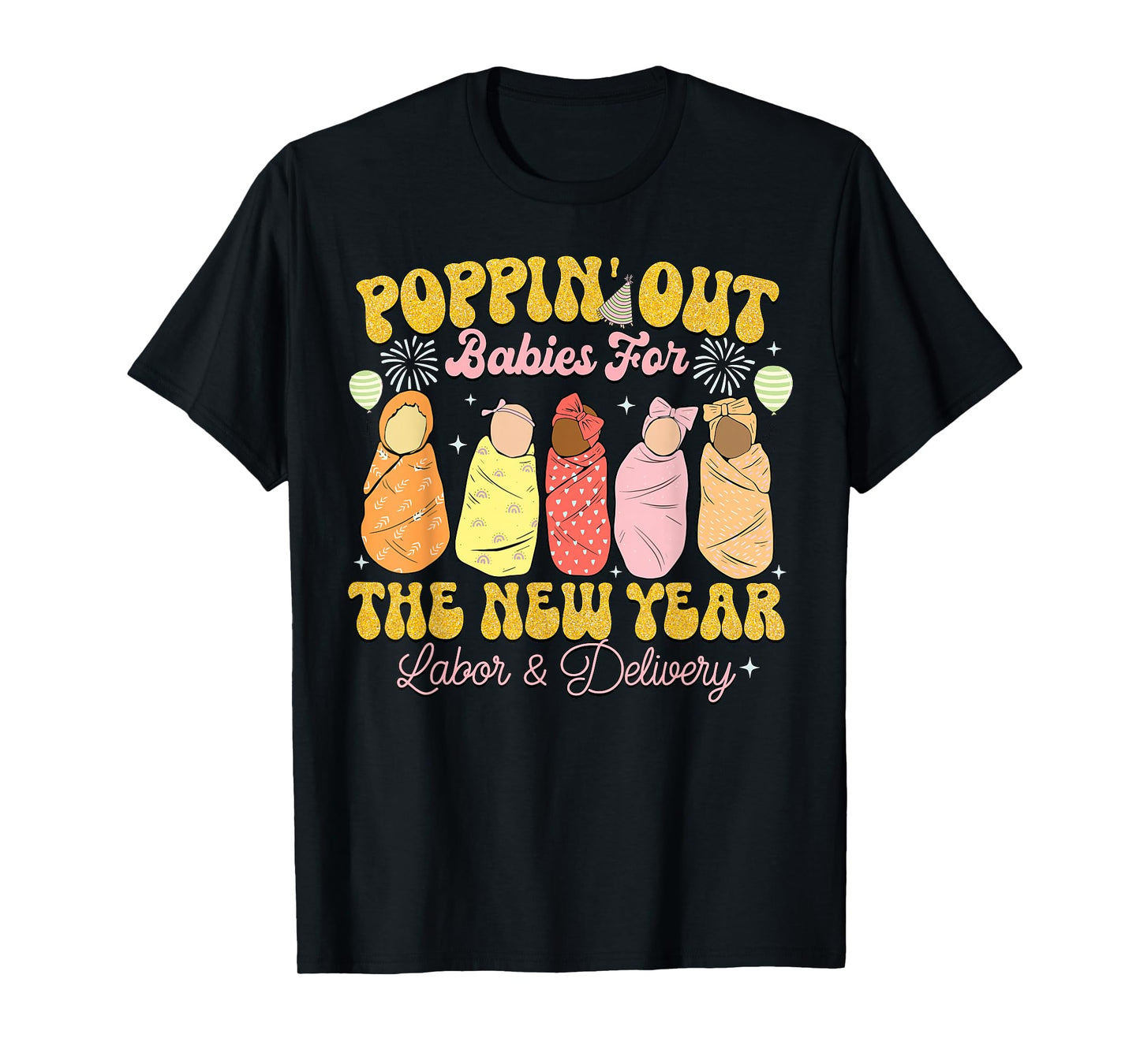 Groovy Happy New Year Labor and Delivery L&D Nurse Fireworks T-Shirt