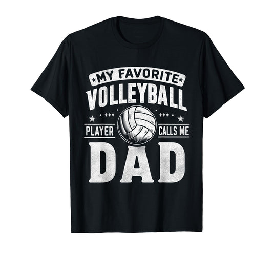 My Favorite Volleyball Player Calls Me Dad Fathers Day Sport T-Shirt