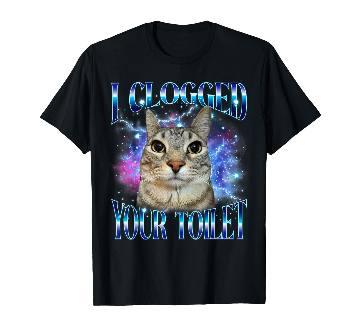 I Clogged Your Toilet Funny Cat Meme Stupid Brainrot T-Shirt