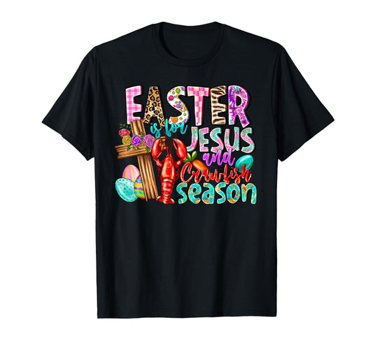 Easter is for Jesus and Crawfish Season Religious Christian T-Shirt