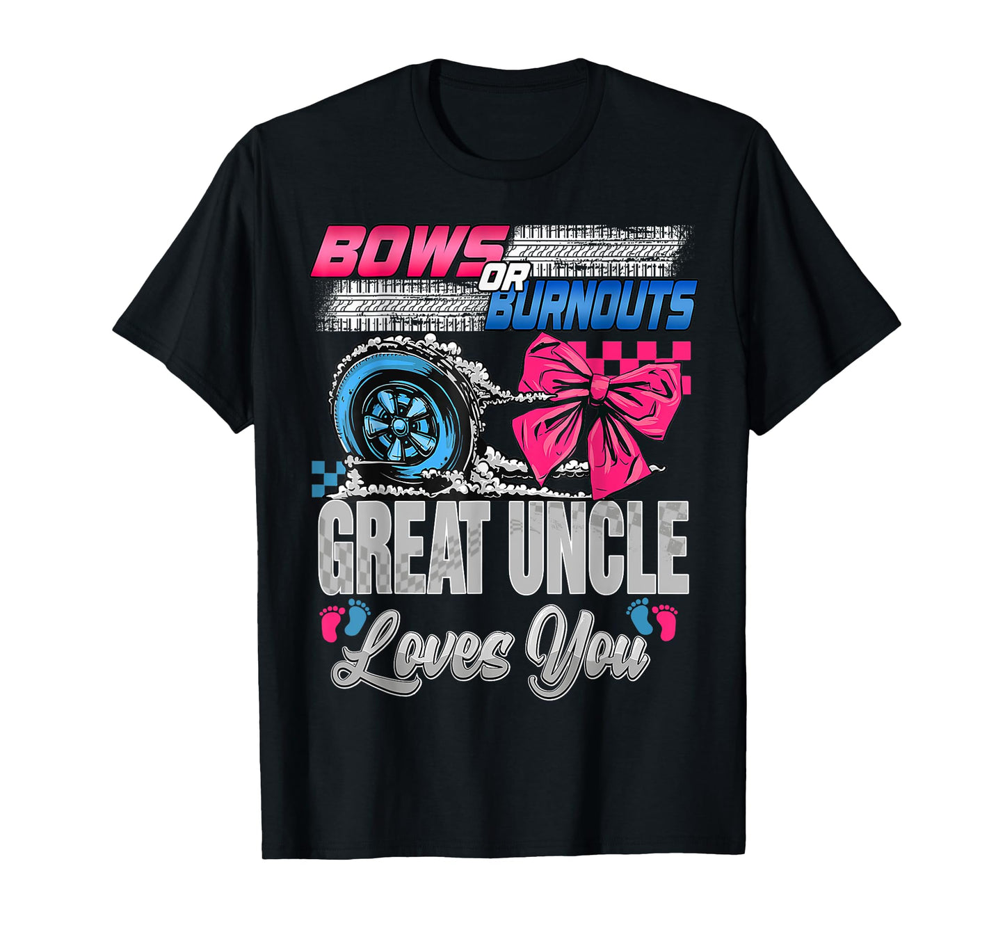 Burnouts or Bows Great Uncle Loves You Gender Reveal Party T-Shirt