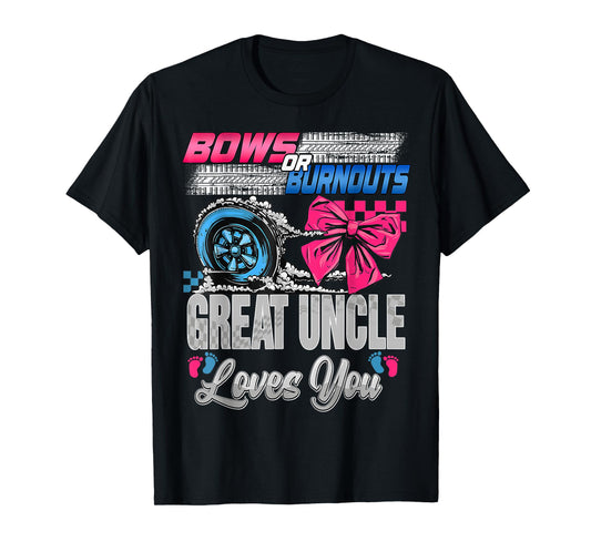 Burnouts or Bows Great Uncle Loves You Gender Reveal Party T-Shirt