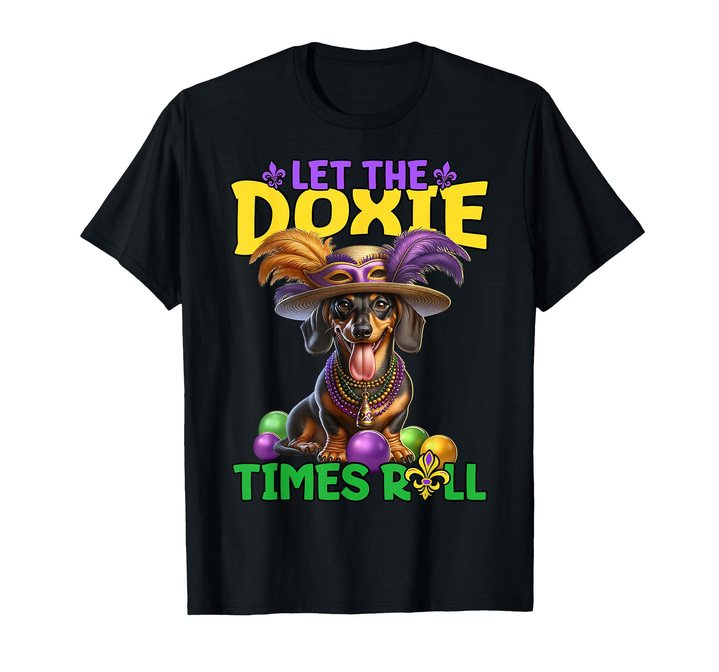 Dachshund Mardi Gras Let Doxie Times Roll Dachshund T-Shirt