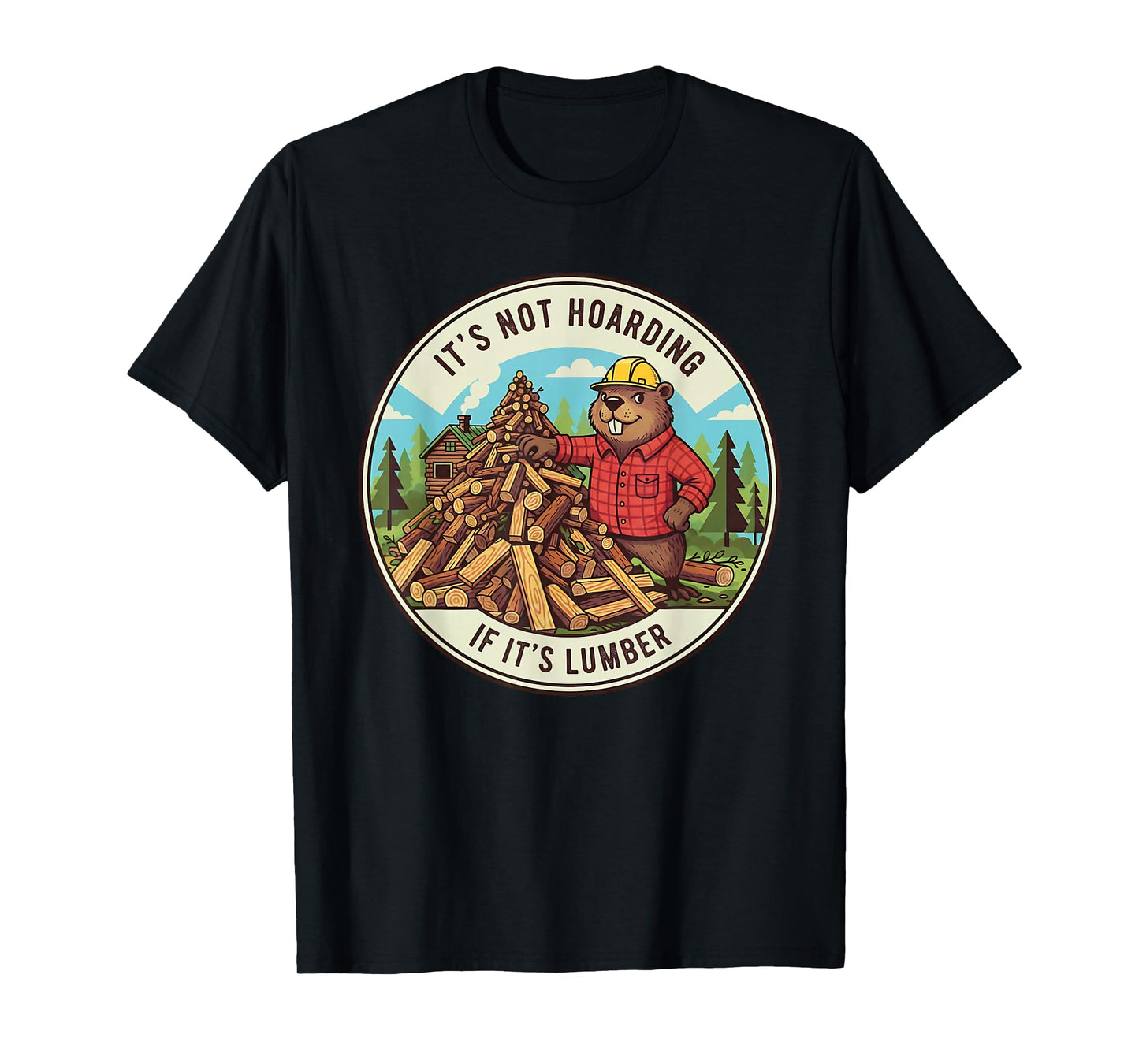 It’s Not Hoarding If It’s Lumber Woodworking Funny Carpenter T-Shirt