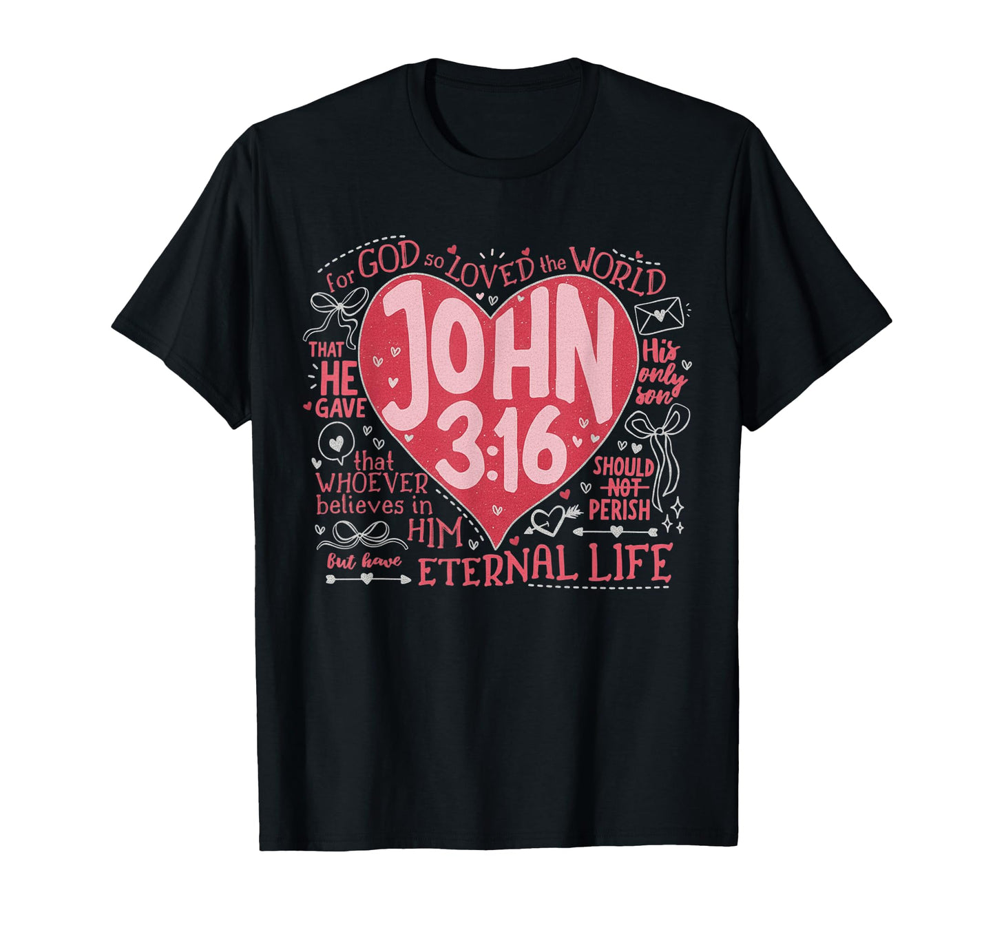 You are Loved John 3:16 Valentines Christian Faith T-Shirt