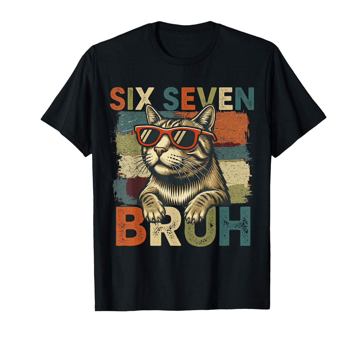 Six Seven Bruh 6 7 Meme Cat Lover 6-7 Funny Cat 67 T-Shirt