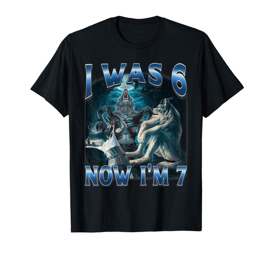 I was 6 Now I'm 7 Alpha Werewolf 67 Meme Birthday T-Shirt
