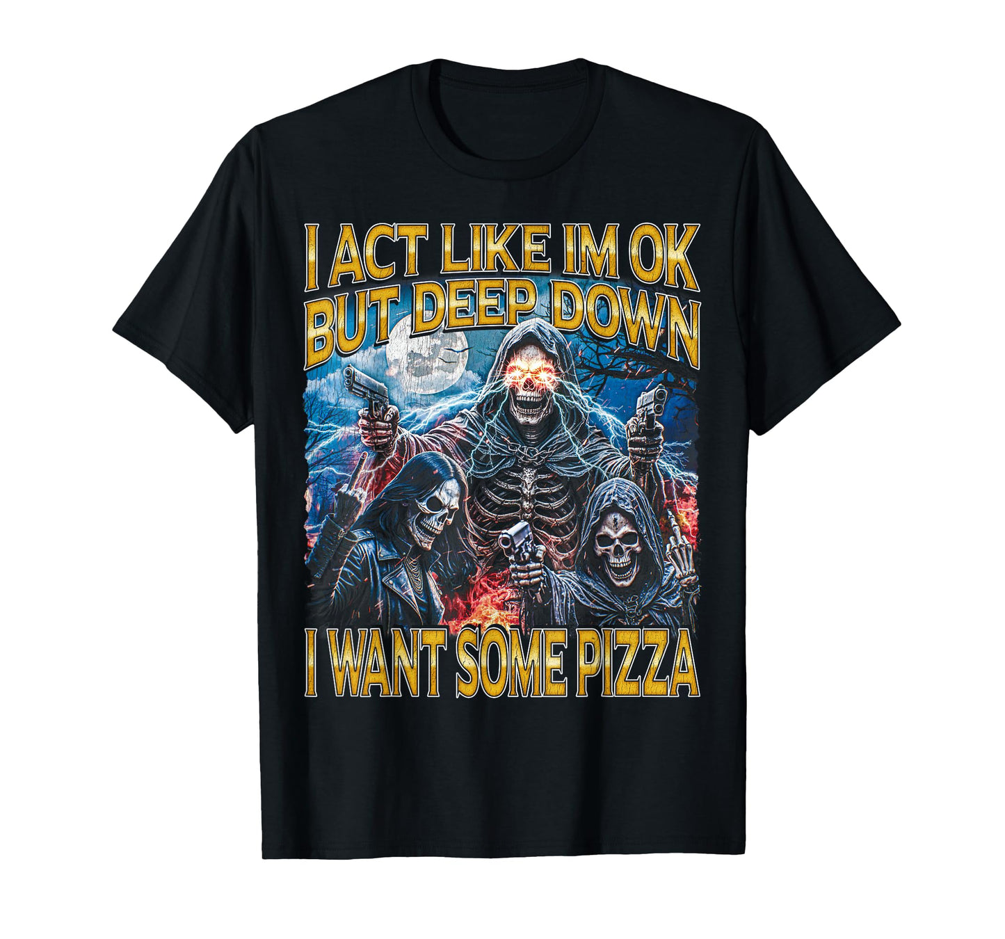 I Want Some Pizza - Horror Bootleg Cool Hard Skeleton Meme T-Shirt