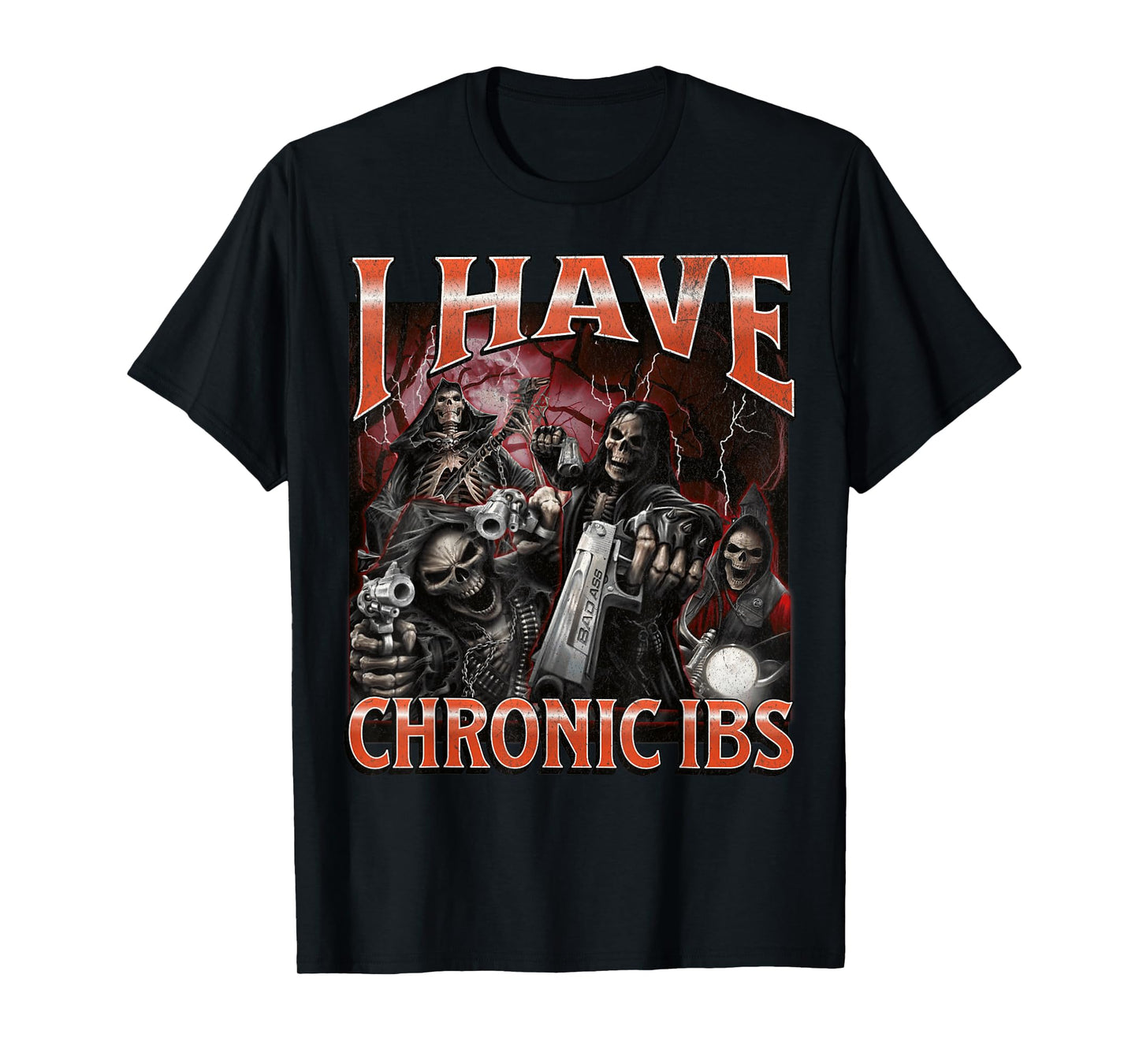 I Have Chronic IBS Funny Hard Skeleton Meme Bootleg T-Shirt